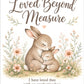 Loved Beyond Measure wall art design: I have loved thee with an everlasting love. Jeremiah 31:3 KJV