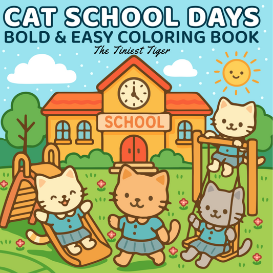 Front cover of the coloring book 'Cat School Days' by The Tiniest Tiger, featuring a colorful cartoon illustration of four cats playing at a school playground in front of a schoolhouse.