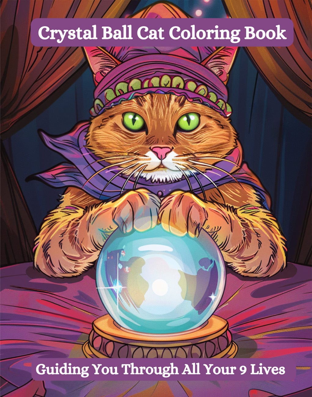 Crystal Ball Cat Coloring Book-Guiding You Through All Nine Lives