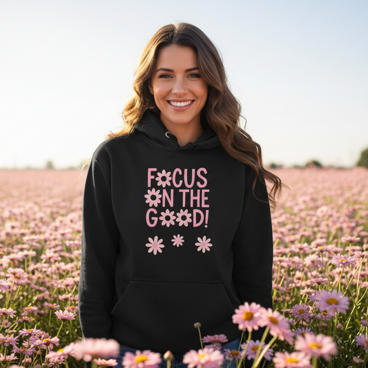 Positive Mindset Hoodie- Floral Graphic Focus on the Good