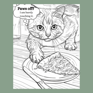 A black and white line art illustration of a curious cat reaching for a slice of pizza on a plate, with a speech bubble that reads 'Paws off! I am barely touching it.' The artwork is centered on a muted sage green background.