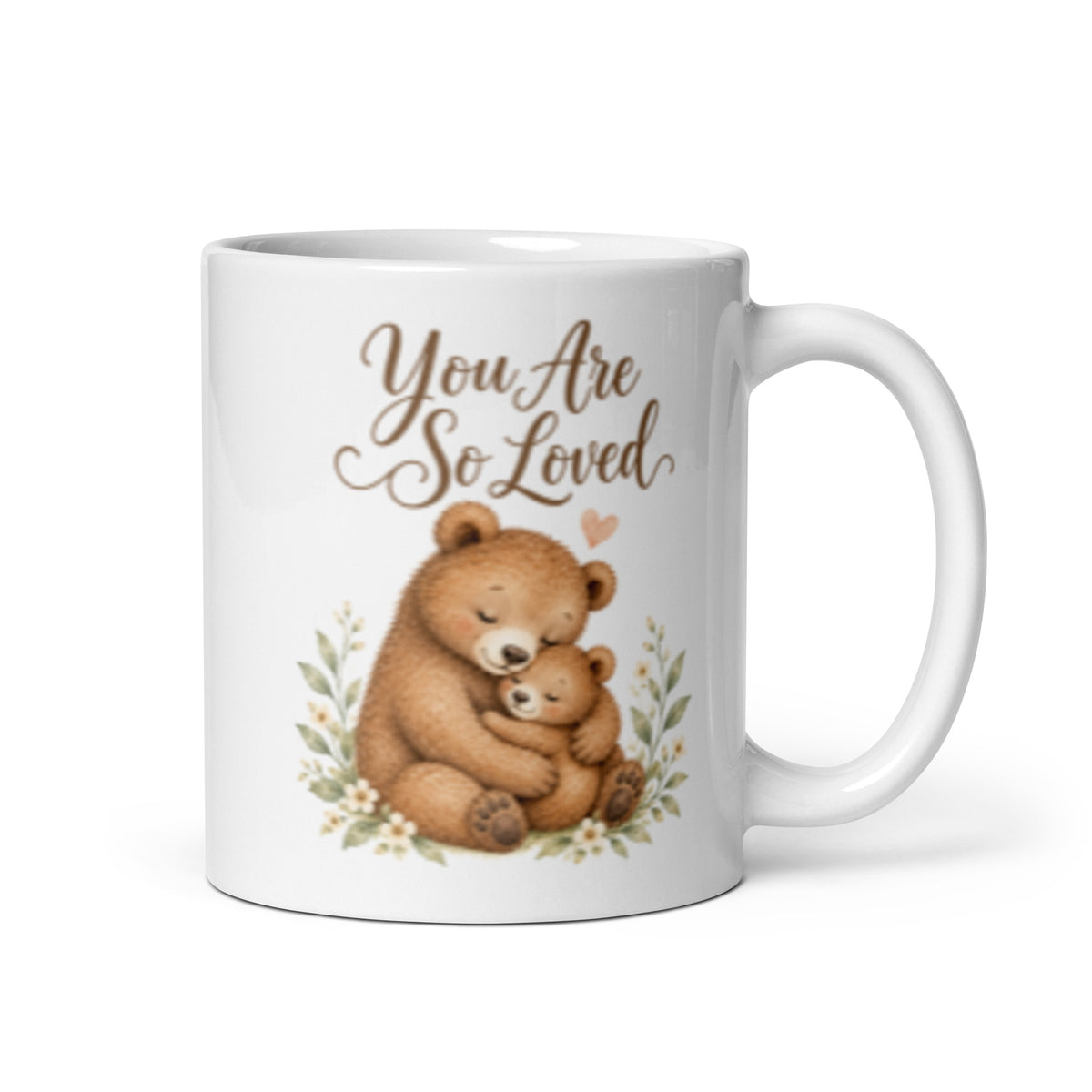 You Are So Loved Mama Bear Mug – 11 oz white mug, handle on right