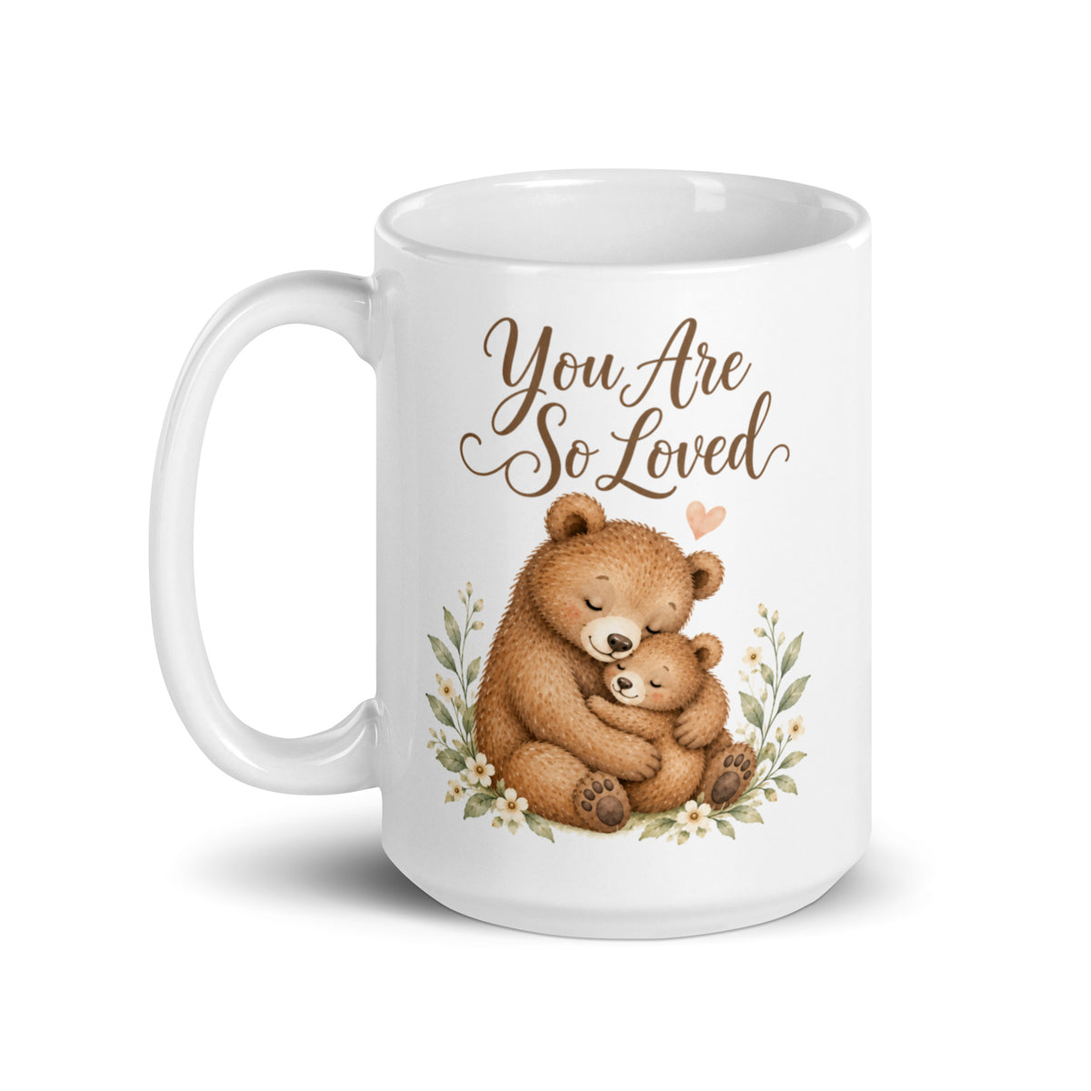 You Are So Loved Mama Bear Mug – 15 oz white mug, handle on left